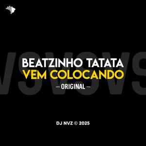 Beatzinho Tatata Vs Vem Colocando