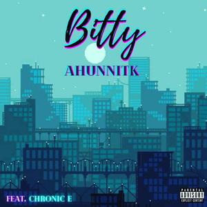 Bitty (feat. Chronic E) [Explicit]