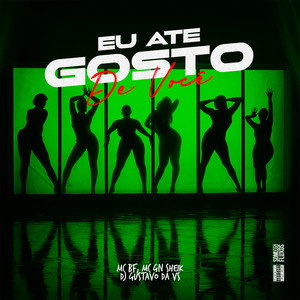 Eu Até Gosto de Você (Explicit)