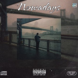 Nowadays (Explicit)