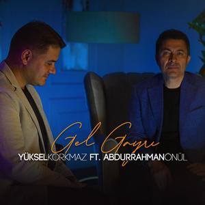 Gel Gayrı-Yüksel Korkmaz (feat. Abdurrahman Önül) (Explicit)