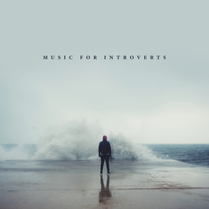 Music for Introverts (Artful Mood, Let's Be Shy, Talking to Myself, Calming Time)