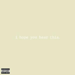 i hope you hear this. (Acoustic|Explicit)