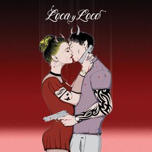 Loca y Loco (Explicit)