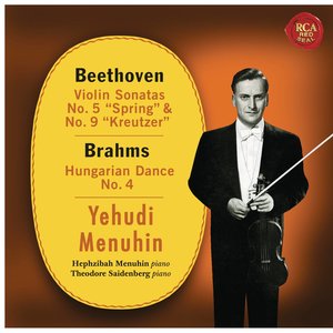 Beethoven: Violin Sonatas No. 5 & 9 - Brahms: Hungarian Dance No. 4