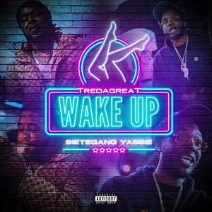 Wake Up (feat. TreDaGreat) [Explicit]