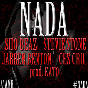 Nada (feat. Stevie Stone, Jarren Benton, Ces Cru & Kato)