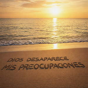 Dios desaparece mis preocupaciones