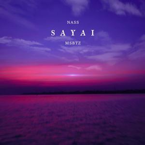 SAYAI (feat. MSBTZ) [Explicit]