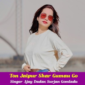 Ton Jaipur Shar Gumau Go