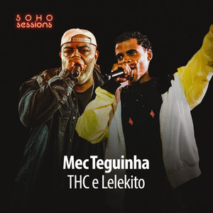 Mec Teguinha (Live at Soho Sessions) [Explicit]