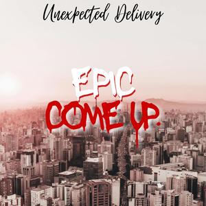 Epic Come Up (Explicit)