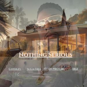 Nothing Serious (feat. IRIZ) [Explicit]