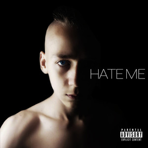 Hate me (Explicit)