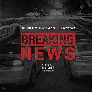 Breaking News (feat. HunnitBall & Esco Vo) [Explicit]