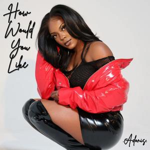 How Would You Like (Explicit)