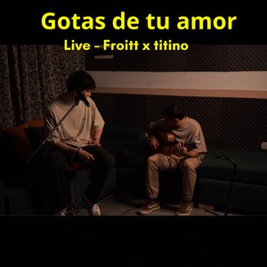 Gotas de tu amor (Live)