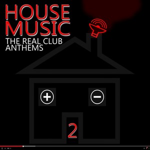 House Music: The Real Club Anthems, Vol. 2