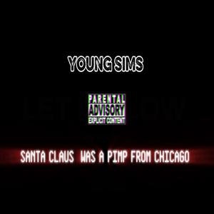 SANTA CLAUS WAS A PIMP FROM CHICAGO (D SIMS Remix|Explicit)