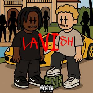 Lavish (feat. WSTR) (Explicit)