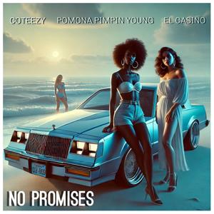 No Promises (feat. Pomona Pimpin Young) (Explicit)