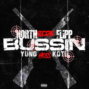 Bussin'(feat. YUNG HOSS KOTU) (Explicit)