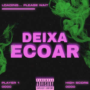 Deixa Ecoar (Explicit)