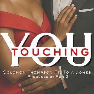 Touching You (feat. Toia Jones)
