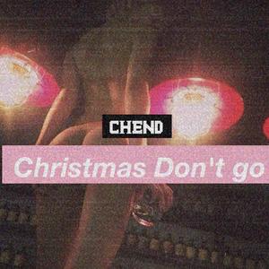 Chritmas Don't go