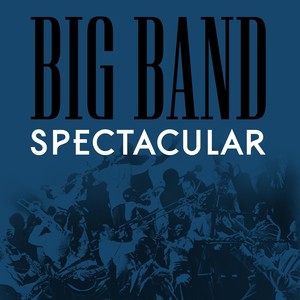 Big Band Spectacular