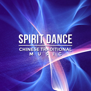 Spirit Dance: Chinese Traditional Music