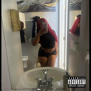 My 3itch bad (Explicit)