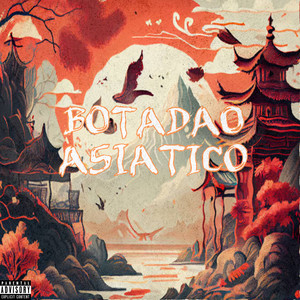 BOTADÃO ASIÁTICO (Explicit)