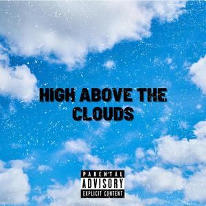 High Above The Clouds (Explicit)