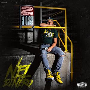 Nel Dinero - 2 THINGS FOR CERTAIN (Explicit)