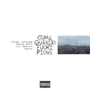 Come Quando Fuori Piove (Explicit)