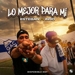 Lo Mejor Para Mi (feat. Esteban)