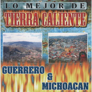 Lo Mejor de Tierra Caliente Guerrero & Michoacan