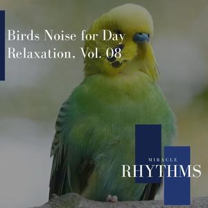 Birds Noise For Day Relaxation, Vol. 08