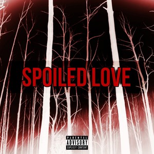 Spoiled Love (Explicit)