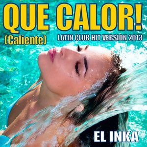 Que Calor! (Caliente) [Latin Club Hit Version 2013]