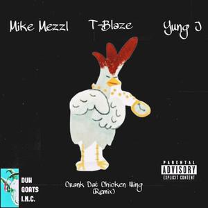 Crank Dat Chicken Wing (feat. Yung J & T-Blaze) [Remix] [Explicit]