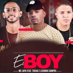 Ei Boy(feat. Tocha e Lekinho Campos)