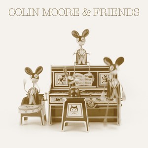 Colin Moore and Friends