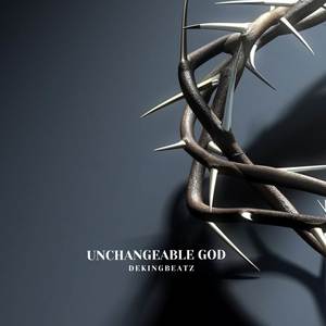 Unchangeable God (Explicit)