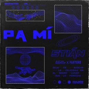 PA MÍ (feat. SJC UN SOÑADOR & Flayerz) (Explicit)