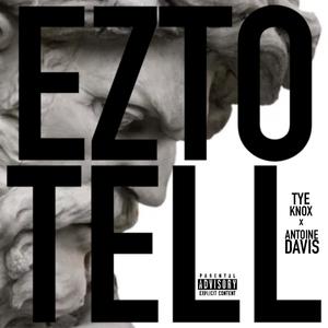 EZ TO TELL (Explicit)