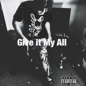 Give It My All (Explicit)
