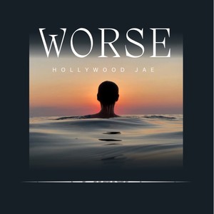 Worse (Explicit)