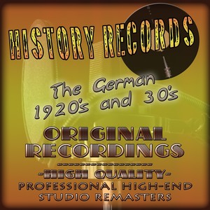 History Records - German Edition - The 1920's and 30's (Original Recordings - Remastered)